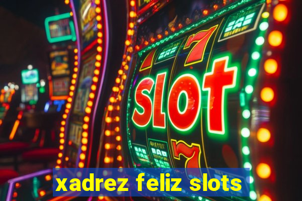 xadrez feliz slots